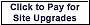 Click here to pay for site upgrades on-line